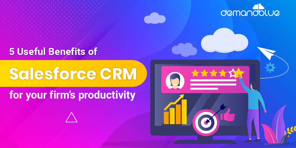 Benefits of Salesforce CRM that will transform your business