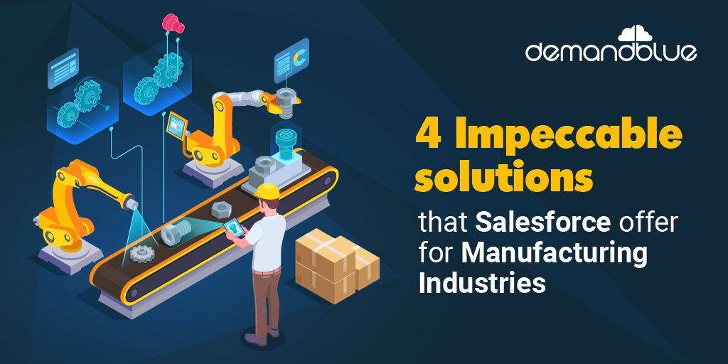 How to leverage the power of Salesforce for manufacturing?